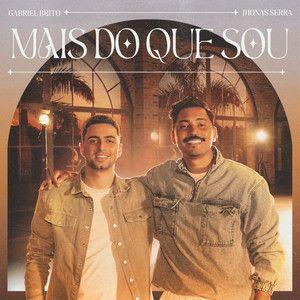 Capa do álbum "Mais do Que Sou (part. Jhonas Serra)", de Gabriel Brito