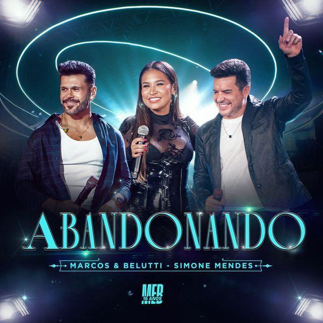 Single/EP cover of "Abandonando (part. Marcos e Belutti) (Ao Vivo)" by Simone Mendes