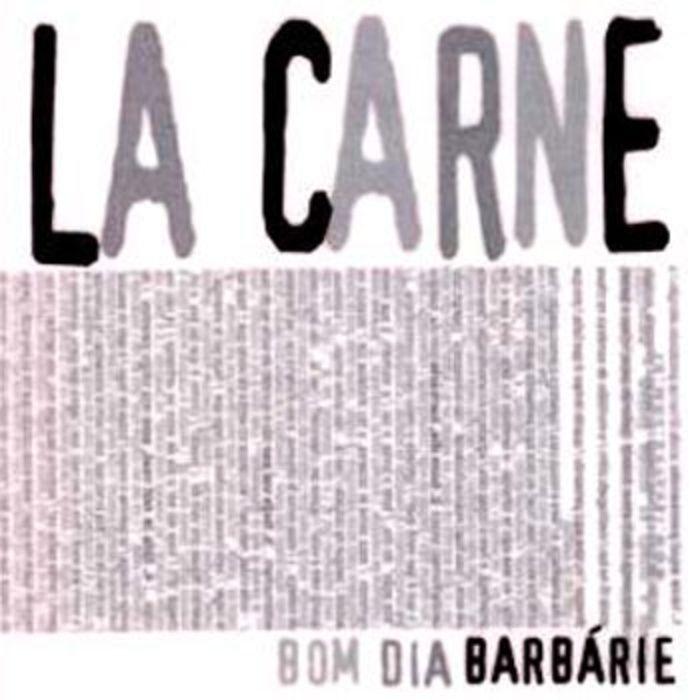 Portada de Álbum "Bom Dia Barbárie", de La Carne