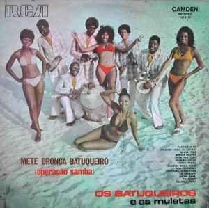 Album cover of "Mete Bronca Batuqueiro (Operação Samba)" by Os Batuqueiros e as Mulatas