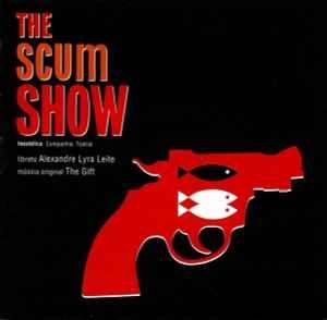 Capa do Álbum "The Scum Show", de The Gift