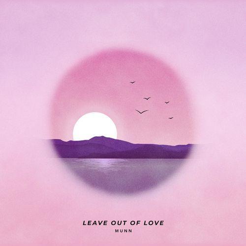 Capa do Single/EP "Leave Out Of Love", de Munn