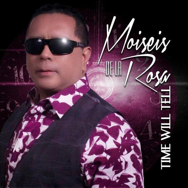 Portada de Álbum "Time Will Tell", de Moiseis De La Rosa