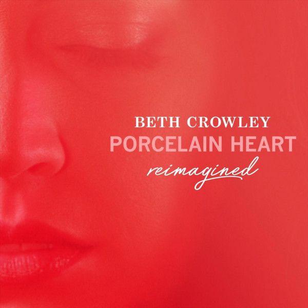 Capa do Single/EP "Porcelain Heart (Reimagined)", de Beth Crowley