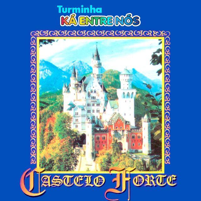 Portada de Álbum "Castelo Forte", de Turminha Ká Entre Nós