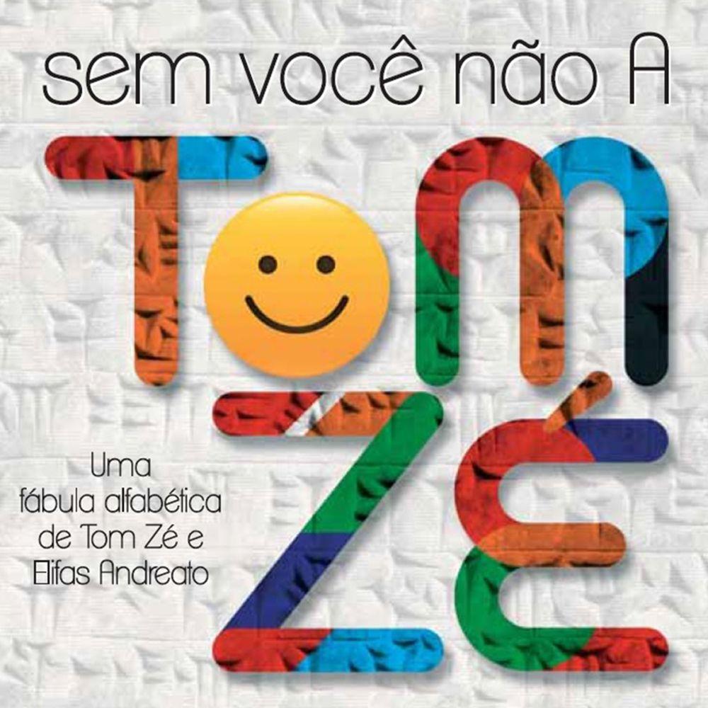 Capa do Álbum "Sem Você Não A (2017)", de Tom Zé