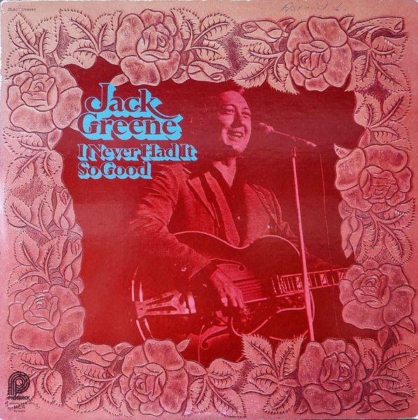 Portada de Álbum "I Never Had It So Good", de Jack Greene