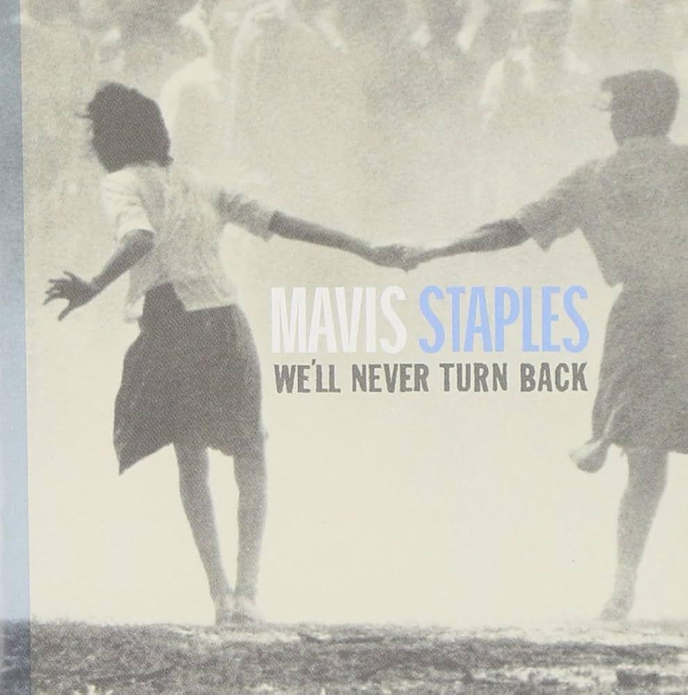 Portada del álbum "We'll Never Turn Back", de Mavis Staples