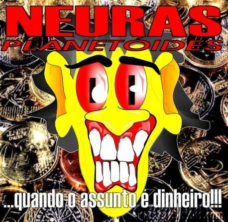 Capa do Álbum "Quando o Assunto Não É Dinheiro!!!", de Neuras Planetóides