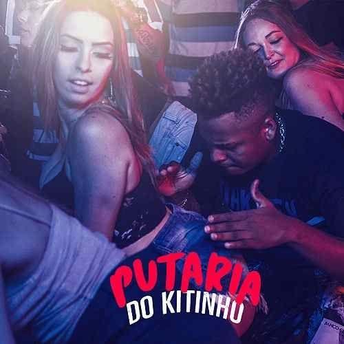 Capa do Single/EP "Putaria do Kitinho", de MC Kitinho