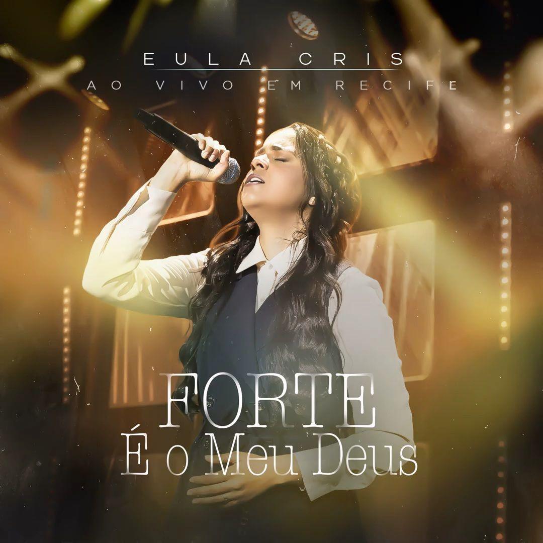 Capa do álbum "Forte É O Meu Deus", de Eula Cris