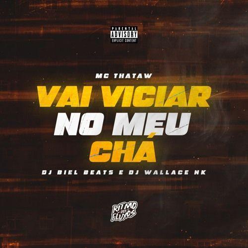 Capa do álbum "Vai Viciar No Meu Chá", de MC Thataw