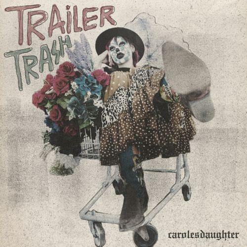 Portada de Sencillo/EP "Trailer Trash", de Carolesdaughter
