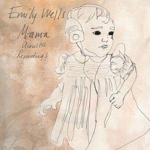 Capa do Álbum "Mama Acoustic Recordings", de Emily Wells