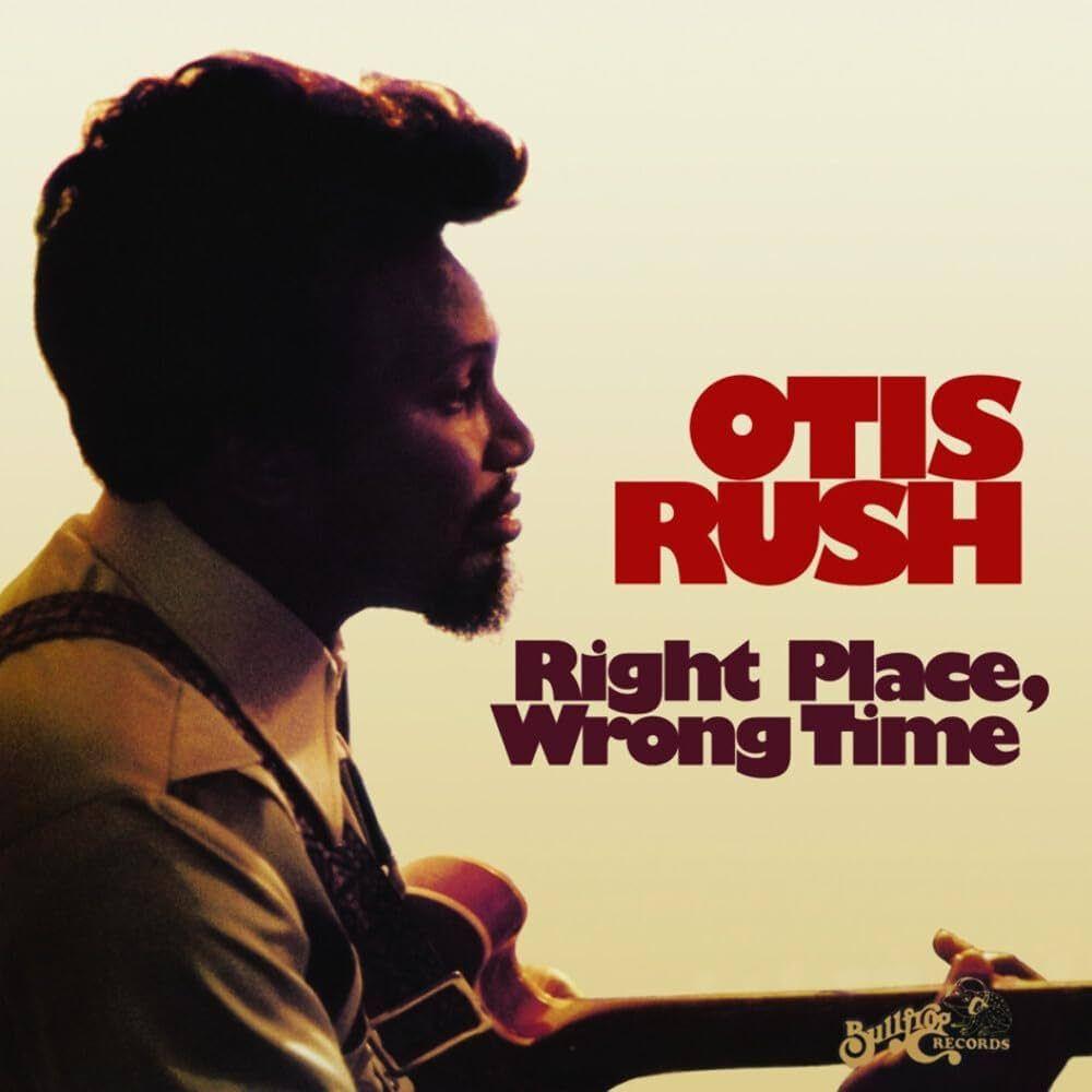 Portada del álbum "Right Place, Wrong Time", de Otis Rush