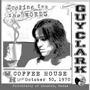 Capa do Álbum "Looking For The Words: Live At The U Of H Coffee House", de Guy Clark