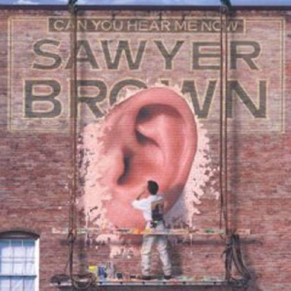 Portada de Álbum "Can You Hear Me Now", de Sawyer Brown
