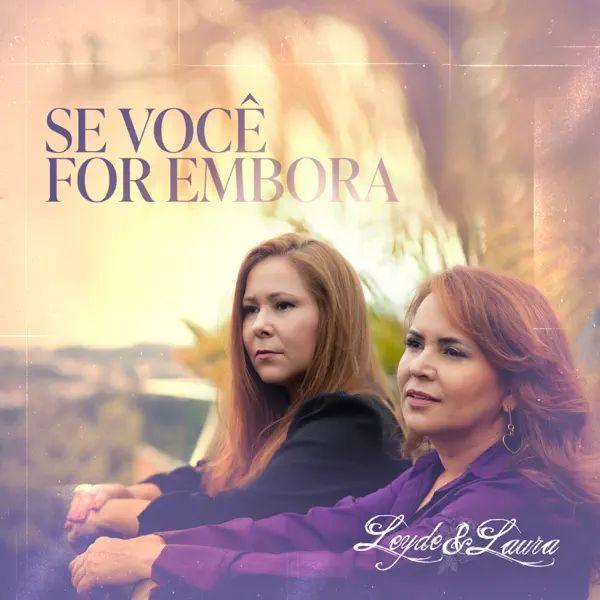 Capa do álbum "Se Você For Embora", de Leyde e Laura