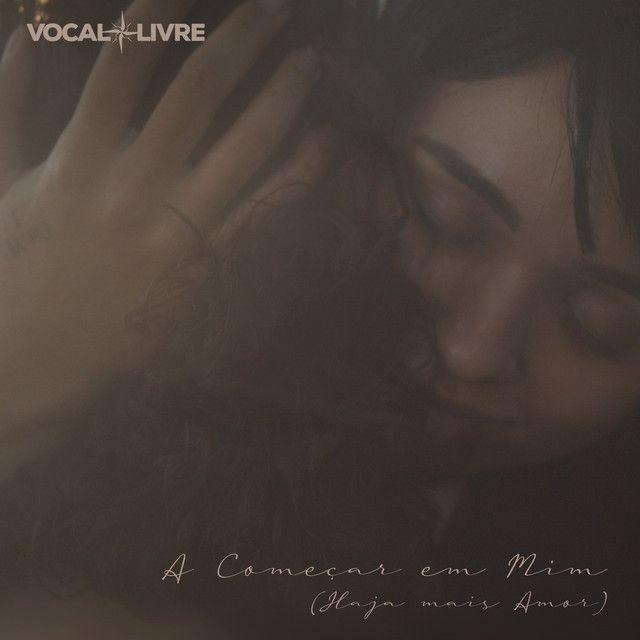 Portada de Sencillo/EP "A Começar em Mim (Haja Mais Amor)", de Vocal Livre