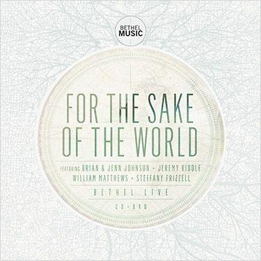 Portada de Álbum "For The Sake Of The World", de Bethel Music