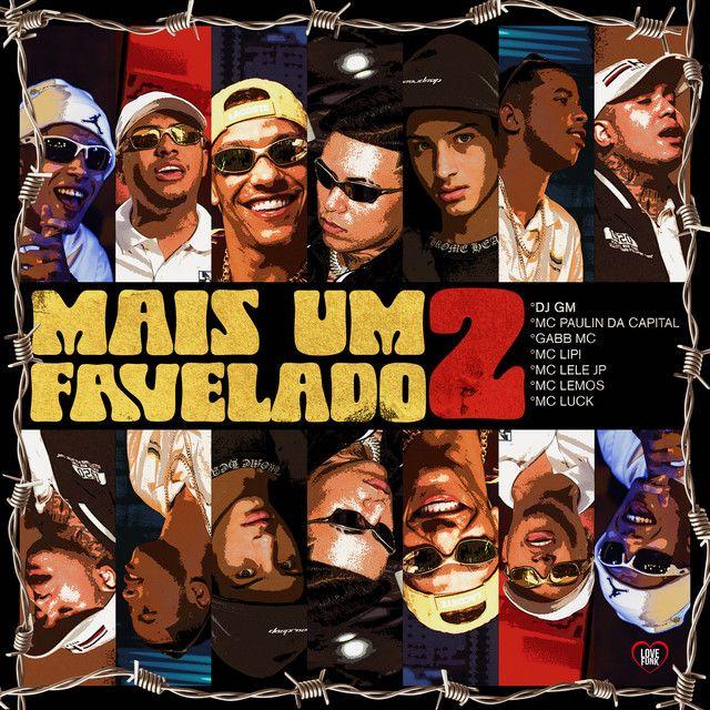 Portada de Sencillo/EP "Mais Um Favelado 2 (part. DJ GM, Gabb MC e MC Paulin da Capital)", de MC Lipi