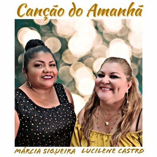 Portada de Sencillo/EP "Canção do Amanhã (part. Lucilene Castro)", de Márcia Siqueira