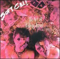 Portada de Álbum "The Art Of Falling Apart", de Soft Cell
