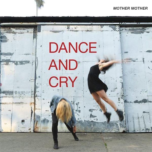 Portada de Álbum "Dance and Cry", de Mother Mother