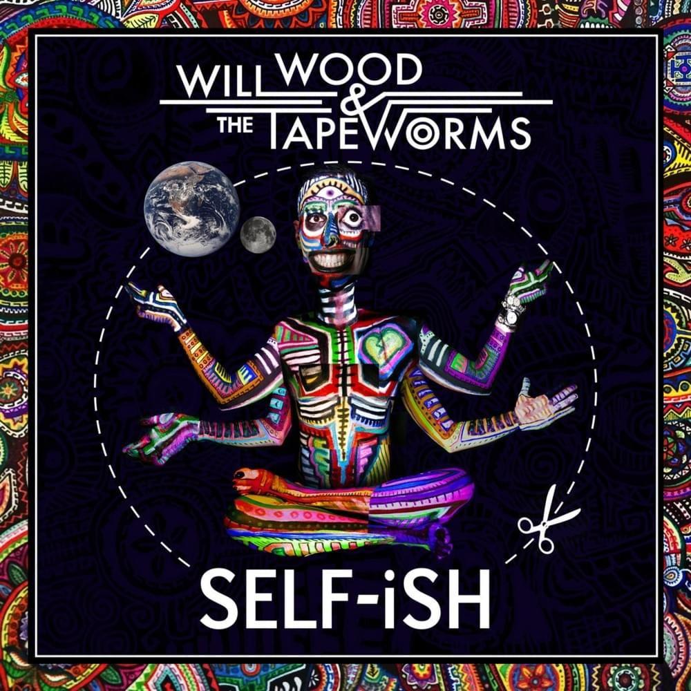 Portada de Álbum "Self-Ish", de Will Wood And The Tapeworms