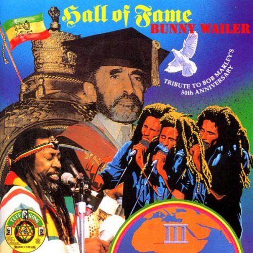 Portada de Álbum "Hall Of Fame - A Tribute To Bob Marley's 50th Anniversary", de Bunny Wailer