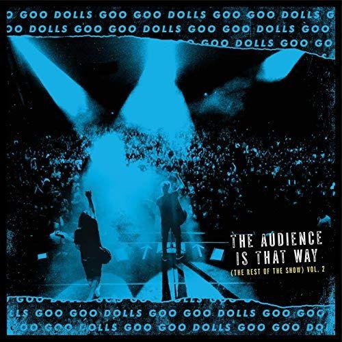 Portada de Álbum "The Audience Is That Way (The Rest Of Show) - Vol. 2", de Goo Goo Dolls