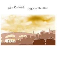 Portada de Álbum "City By The Sea", de Edu Kettunen