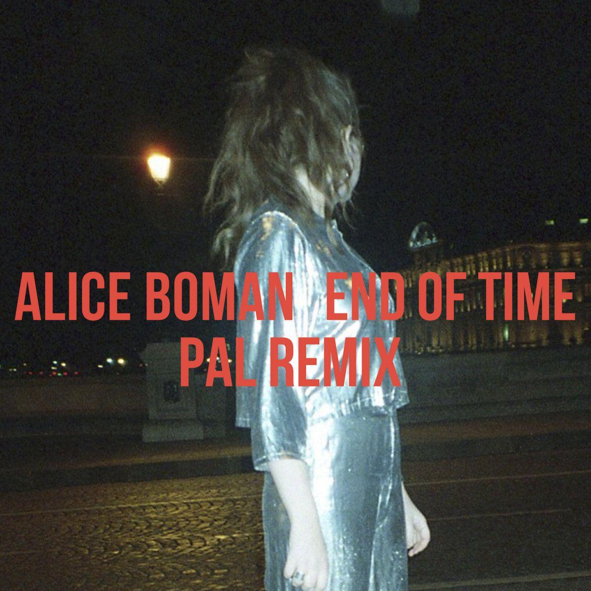 Portada de Sencillo/EP "End of Time (PAL Remix)", de Alice Boman