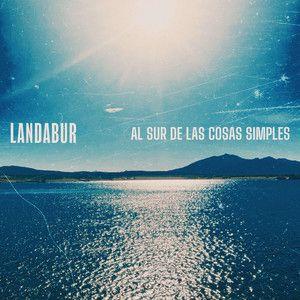 Capa do Single/EP "Al Sur de Las Cosas Simples", de LANDABUR