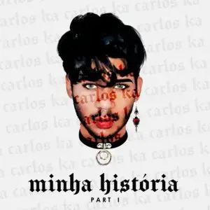 Portada de Sencillo/EP "MINHA HISTÓRIA (PART I)", de Carlos Ka