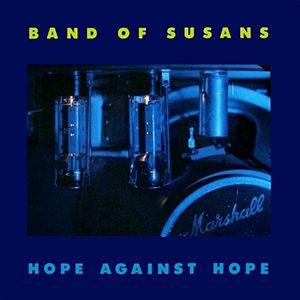 Portada de Álbum "Hope Against Hope", de Band Of Susans