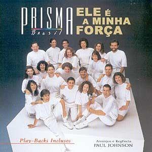 Portada del álbum "Ele é a Minha Força", de Prisma Brasil