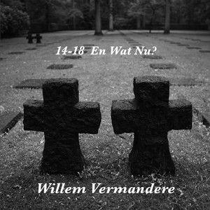Portada de Álbum "14 18 en Wat nu?", de Willem Vermandere