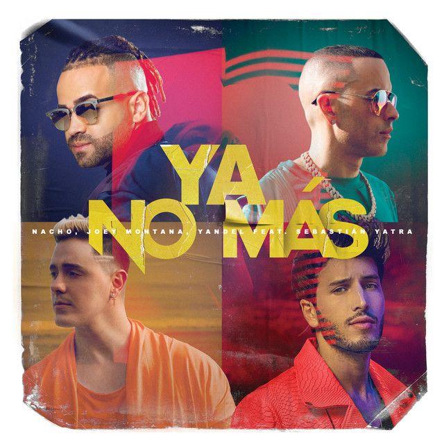 Portada de Sencillo/EP "Ya No Más (part. Joey Montana, Yandel y Sebastián Yatra)", de Nacho 