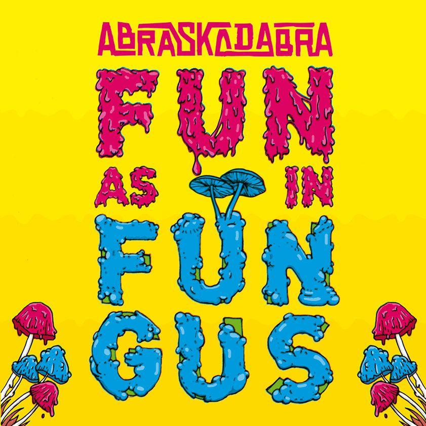 Capa do Single/EP "Fun as in Fungus", de Abraskadabra