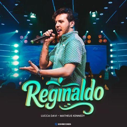 Portada de Sencillo/EP "Reginaldo (part. Matheus Kennedy)", de Lucca Davi