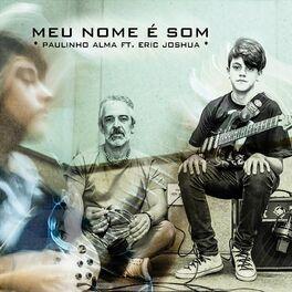 Capa do Single/EP "Meu Nome É Som (feat. Eric Joshua)", de Paulinho Alma