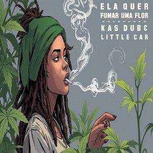 Portada de Sencillo/EP "Ela Quer Fumar Flor", de Littlecar