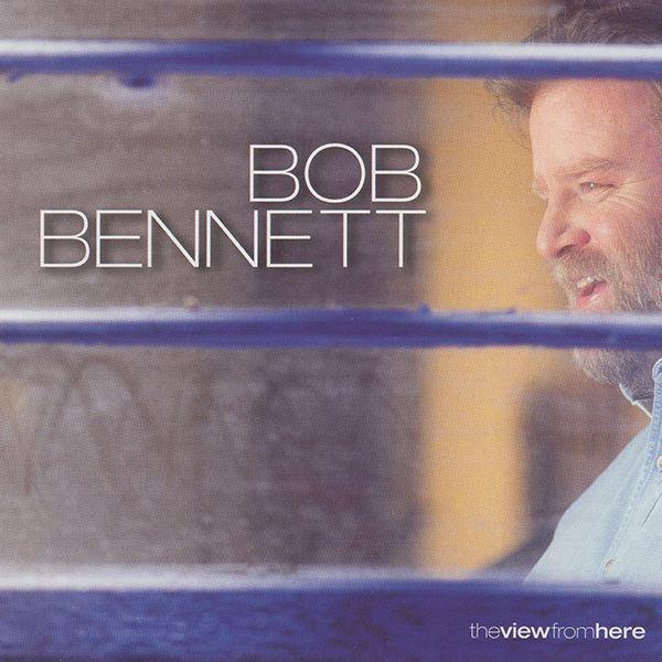 Capa do Álbum "The View From Here", de Bob Bennett