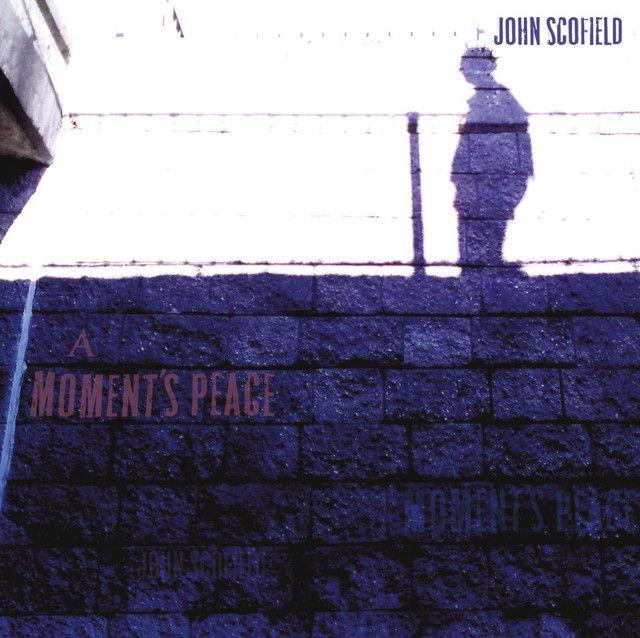 Portada de Álbum "A Moment's Peace", de John Scofield