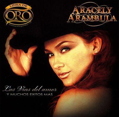 Capa do Álbum "Las Vías Del Amor Y Muchos Éxitos Más: Linea De Oro ", de Aracely Arambula