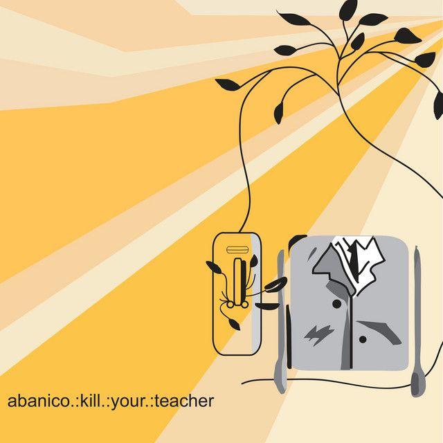 Capa do Álbum "Kill Your Teacher", de Abanico