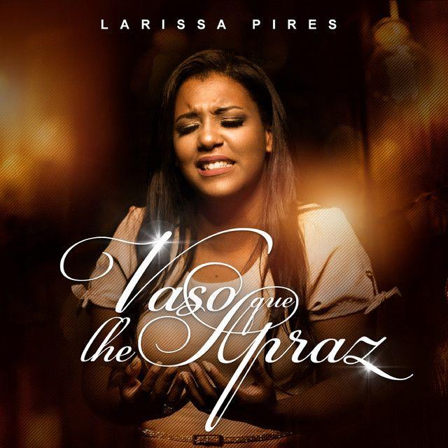Portada del álbum "Vaso Que Lhe Apraz", de Larissa Pires