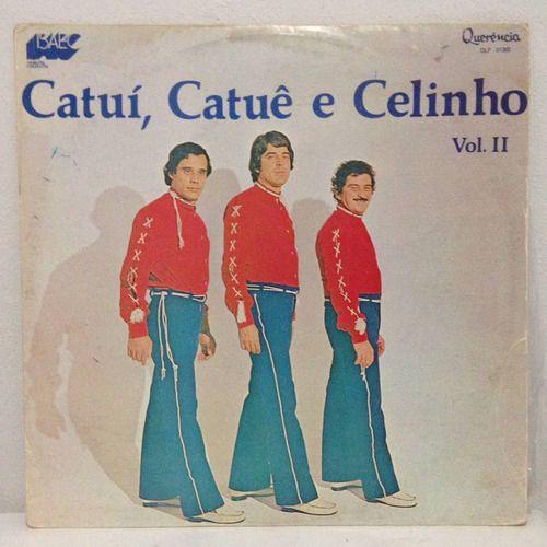 Portada de Álbum "Catuí, Catuê e Celinho - Vol. II", de Catuí, Catuê e Celinho