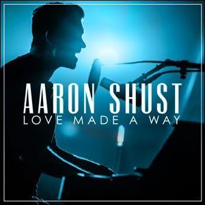Portada de Álbum "Love Made A Way", de Aaron Shust
